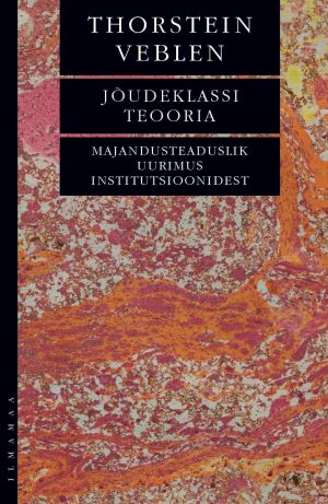 Joudeklassi teooria. Majandusteaduslik uurimus institutsioonidest