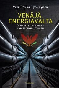 Venäjä, energiavalta. Öljykulttuuri kohtaa ilmastonmuutoksen