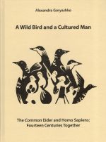 A Wild Bird and a Cultured Man: The Common Eider and Homo Sapiens: Fourteen Centuries Together