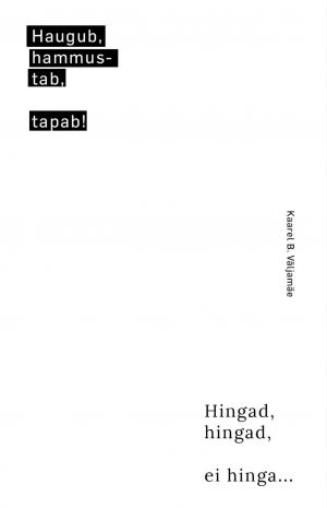 Haugub, hammustab, tapab... Hingad, hingad, ei hinga...