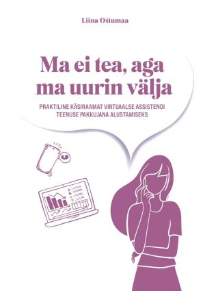 Ma ei tea, aga ma uurin välja