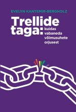 Trellide taga: kuidas vabaneda võimusuhete orjusest