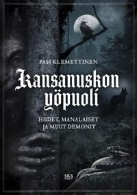 Kansanuskon yöpuoli. Hiidet, manalaiset ja muut demonit