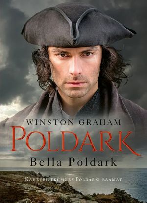 Bella Poldark. Kaheteistkumnes poldarki raamat