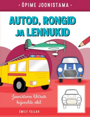 Opime joonistama. Autod, rongid ja lennukid