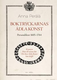 Boktryckarnas ädla konst. Persondikter 1605-1764