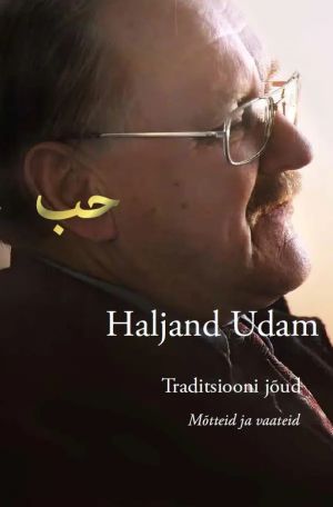 Haljand Udam. Traditsiooni joud