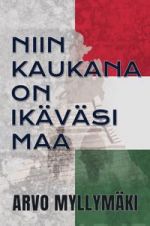 Niin kaukana on ikäväsi maa