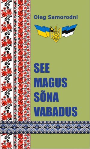 See magus sõna vabadus. ukraina kaasmaalaskond eesti taasiseseisvumise aastail