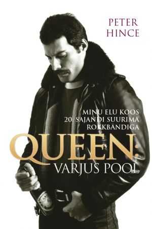 Queen: varjus pool . minu elu koos 20. sajandi suurima rokkbändiga