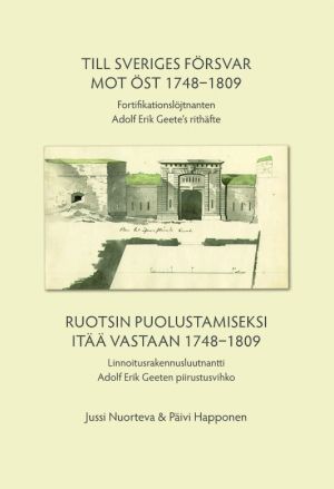 Ruotsin puolustamiseksi itää vastaa 1748-1809 / Till Sveriges försvar mot öst 1748-1809