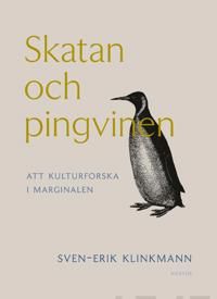 Skatan och pingvinen. Att kulturforska i marginalen