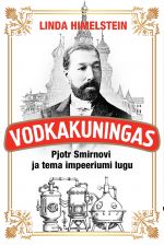 Vodkakuningas. pjotr smirnovi ja tema impeeriumi lugu