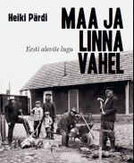 Maa ja linna vahel. eesti alevite lugu