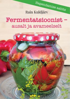 Fermentatsioonist - ausalt ja avameelselt