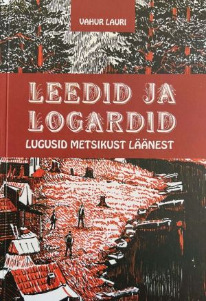 Leedid ja logardid. lugusid metsikust läänest