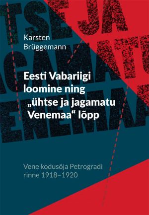 Eesti vabariigi loomine ning "ühtse ja jagamatu venemaa" lõpp