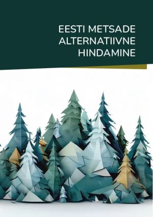 Eesti metsade alternatiivne hindamine