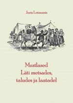 Mustlased läti metsades, taludes ja laatadel