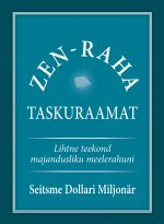 Zen-raha taskuraamat. Lihtne tee majandusliku meelerahuni