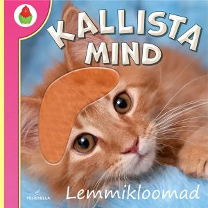 Kallista mind. Lemmikloomad