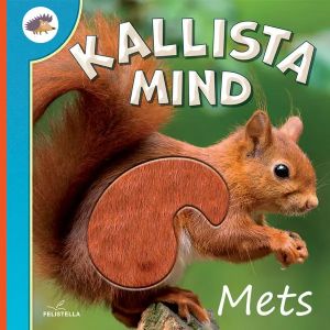 Kallista mind. Mets