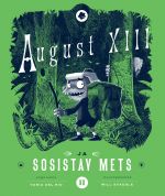 August xiii ja sosistav mets