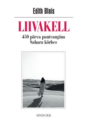 Liivakell. 450 päeva pantvangina sahara kõrbes