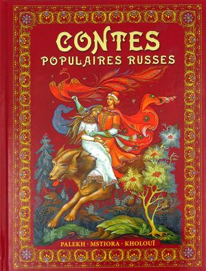 Contes populaires russes: Palekh, Mstiora, Kholoui