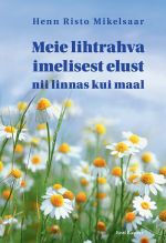 Meie lihtrahva imelisest elust nii linnas kui maal