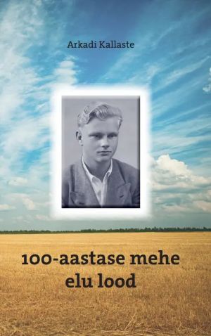 100-aastase mehe elu lood