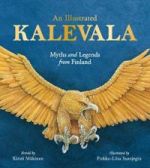 An Illustrated Kalevala. Myths and Legends from Finland