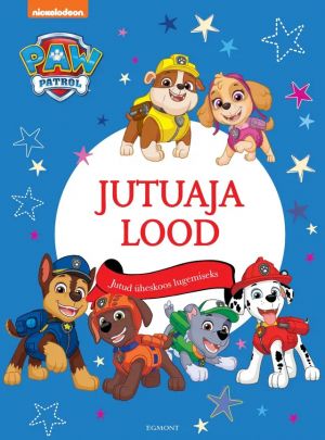 Paw patrol. Jutuaja lood