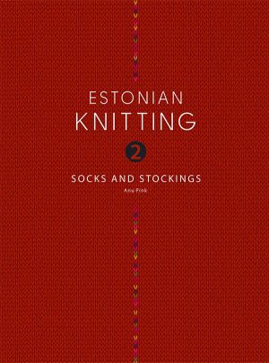 Estonian knitting 2. Socks and stockings