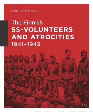 The Finnish SS-volunteers and atrocities 1941-1943