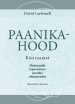 Paanikahood. Käsiraamat. Üksikasjalik tegevuskava paanika seljatamiseks