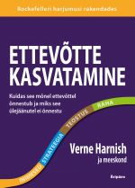 Ettevõtte kasvatamine. Kuidas see mõnel ettevõttel õnnestub ja miks see ülejäänutel ei õnnes