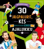 30 jalgpallurit, kes kirjutasid end ajalukku