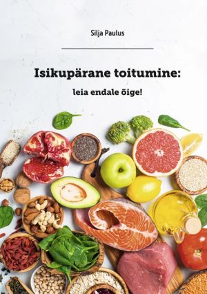 Isikupärane toitumine: leia endale õige!