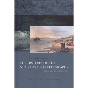 The History of the Near Eastern Telegraphs before the First World War