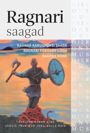 Ragnari saagad. Ragnar Karuspüksi saaga. Ragnari poegade lugu. Kaarna kõne