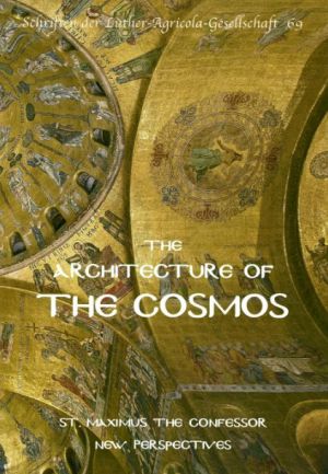 The Architecture of the Cosmos: St. Maximus the Confessor