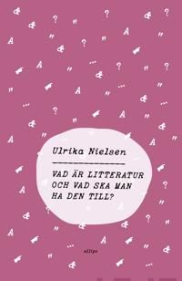 Vad är litteratur och vad ska man ha den till?