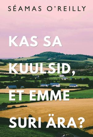 Kas sa kuulsid, et emme suri ära?