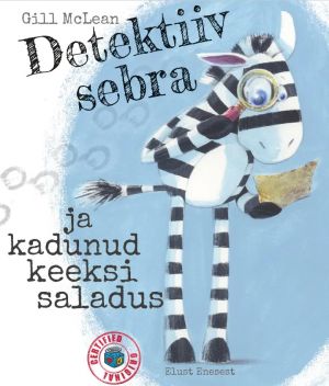 Detektiiv sebra ja kadunud keeksi saladus