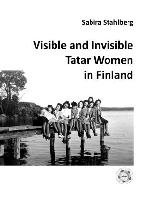 Visible and Invisible Tatar Women in Finland