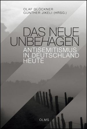 Das neue Unbehagen - Antisemitismus in Deutschland heute