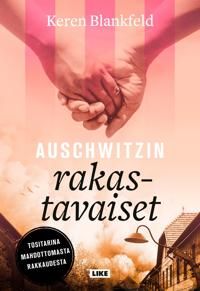 Auschwitzin rakastavaiset. Tositarina mahdottomasta rakkaudesta