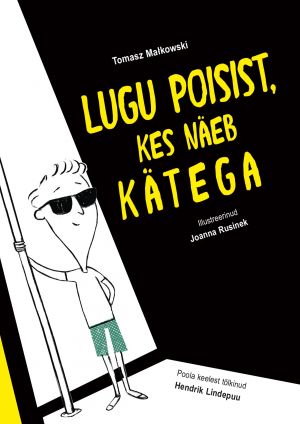 Lugu poisist, kes näeb kätega