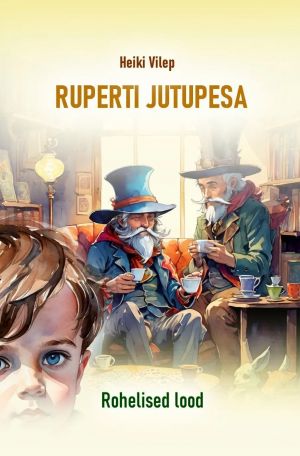 Ruperti jutupesa. rohelised lood